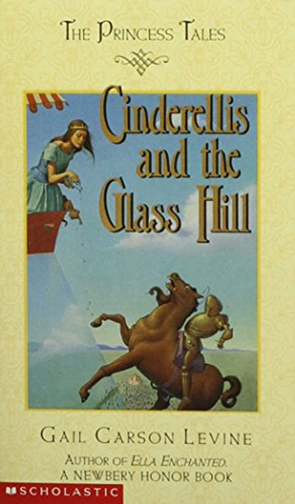 Cover Art for 9780439265034, cinderellis and the glass Hill by Gail Carson levine