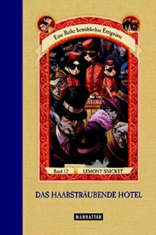 Cover Art for 9783442545940, Das haarsträubende Hotel (Eine Reihe betrüblicher Ereignisse, Band 12) by Lemony Snicket