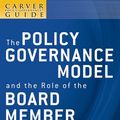 Cover Art for 9780470456088, A Carver Policy Governance Guide, The Policy Governance Model and the Role of the Board Member by John Carver, Miriam Mayhew Carver, Carver Governance Design Inc.