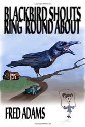 Cover Art for 9781434985750, Blackbird Shouts Ring 'Round About by Fred Adams