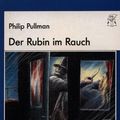 Cover Art for 9783928352017, Der Rubin im Rauch. ( Ab 12 J.) by Philip Pullman