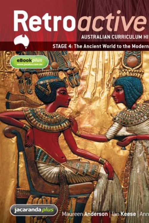 Cover Art for 9781118599365, Retroactive 1 NSW Australian Curriculum History Stage 4 - The Ancient World to the Modern World & eBookPLUS by Maureen Anderson, Ian Keese, Anne Low