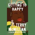 Cover Art for 9781101436752, Getting to Happy by Terry McMillan