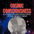 Cover Art for 9781557094995, Cosmic Consciousness by Richard Bucke