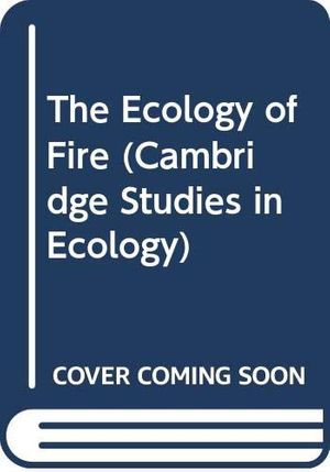 Cover Art for 9780521485159, The Ecology of Fire (Cambridge Studies in Ecology) by R. J. Whelan