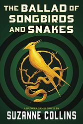 Cover Art for 9781338671162, The Ballad of Songbirds and Snakes (A Hunger Games Novel) by Suzanne Collins