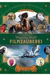 Cover Art for 9783833234262, J. K. Rowlings magische Welt: Wizarding World(TM): Filmzauberei, Band 2: Phantastische Wesen aus den Filmen by Ramin Zahed