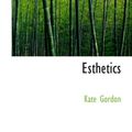 Cover Art for 9781113084101, Esthetics by Kate Gordon