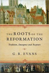 Cover Art for 9780830839964, The Roots of the Reformation by G. R. Evans