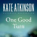 Cover Art for 9780307373243, One Good Turn by Kate Atkinson