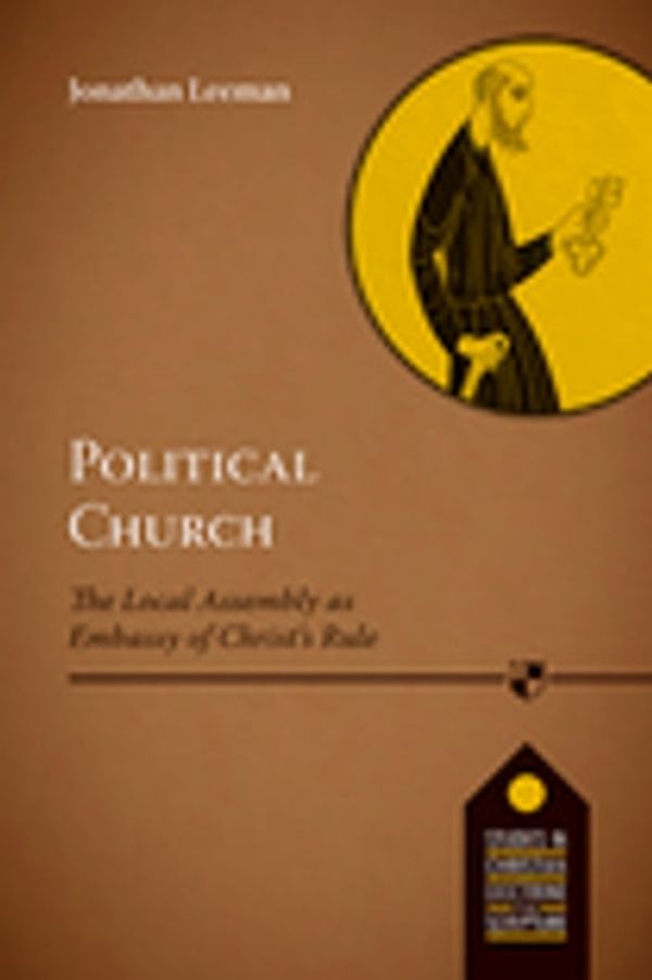 Cover Art for 9781783594740, Political Church by Jonathan Leeman