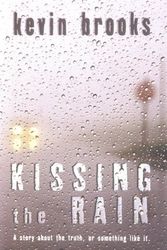 Cover Art for 9781904442394, Kissing the Rain by Kevin Brooks