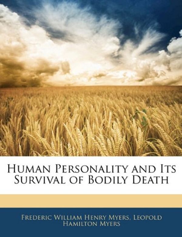 Cover Art for 9781144852021, Human Personality and Its Survival of Bodily Death by Unknown