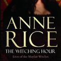 Cover Art for 8601300074092, The Witching Hour by Anne Rice