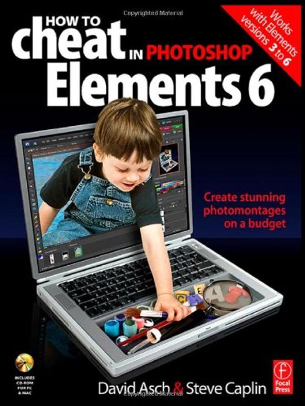 Cover Art for 9780240520834, How to Cheat in Photoshop Elements 6 by David Asch, Steve Caplin