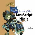 Cover Art for 9781933988696, Secrets of the JavaScript Ninja by John Resig