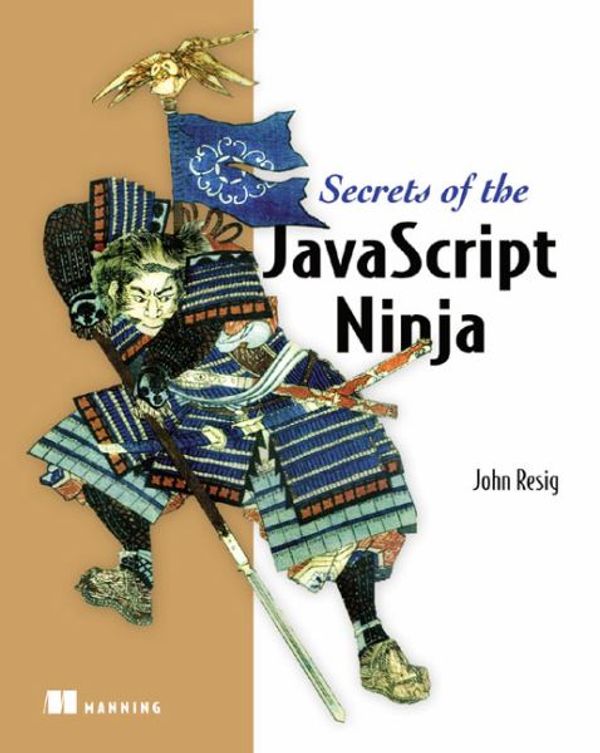 Cover Art for 9781933988696, Secrets of the JavaScript Ninja by John Resig