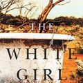 Cover Art for 9780702260384, The White Girl by Tony Birch