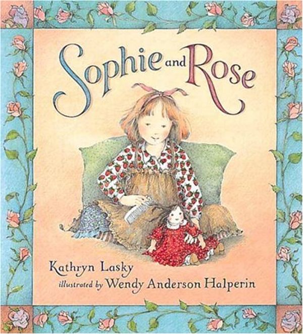 Cover Art for 9780763604592, Sophie and Rose by Kathryn Lasky