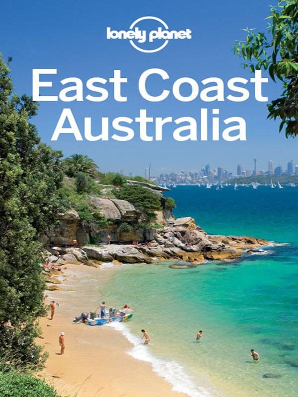 Cover Art for 9781742206608, Lonely Planet East Coast Australia 4 by Lonely Planet, Regis St. Louis, Jayne D'Arcy, Sarah Gilbert