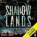 Cover Art for B0B3CGXWXG, Shadow Lands: Savage Lands, Book 6 by Stacey Marie Brown