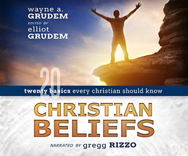 Cover Art for 9781974922406, Christian Beliefs: Twenty Basics Every Christian Should Know by Wayne A. Grudem
