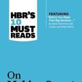 Cover Art for 9781633694583, HBR's 10 Must Reads on Making Smart Decisions (with featured article "Before You Make That Big Decision..." by Daniel Kahneman, Dan Lovallo, and Olivier Sibony) (Harvard Business Review Must Reads) by Harvard Business Review, Ram Charan, Daniel Kahneman