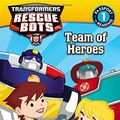 Cover Art for 9780316405577, Transformers: Rescue Bots: Team of Heroes (Passport to Reading Level 1) by Jennifer Fox