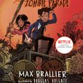 Cover Art for 9780670016624, The Last Kids on Earth and the Zombie Parade by Max Brallier