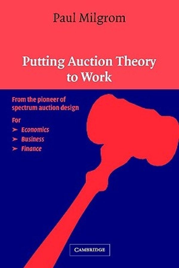 Cover Art for 9780521536721, Putting Auction Theory to Work by Paul Milgrom