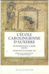 Cover Art for 9782701012285, L'ecole carolingienne d'Auxerre: De Murethach a Remi, 830-908 : entretiens d'Auxerre 1989 (L'Histoire dans l'actualite) (French Edition) by Collectif
