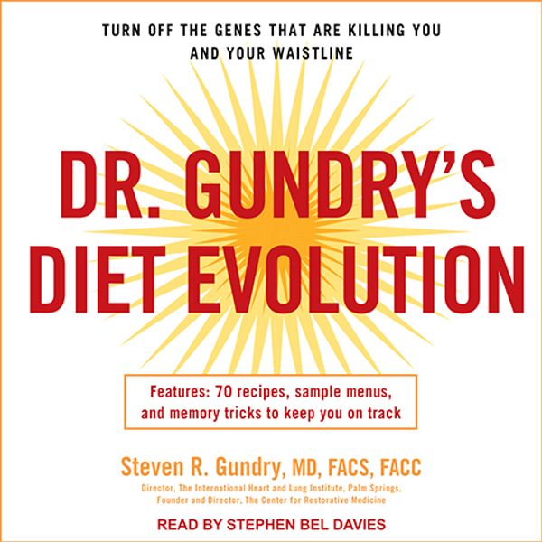 Cover Art for 9781515919520, Dr. Gundry's Diet Evolution: Turn Off the Genes That Are Killing You and Your Waistline by Steven R. Gundry, MD