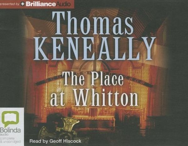 Cover Art for 9781743156537, The Place at Whitton by Thomas Keneally