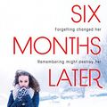 Cover Art for 0760789242779, Six Months Later by Natalie D. Richards