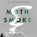 Cover Art for 9781594486609, Moth Smoke by Mohsin Hamid