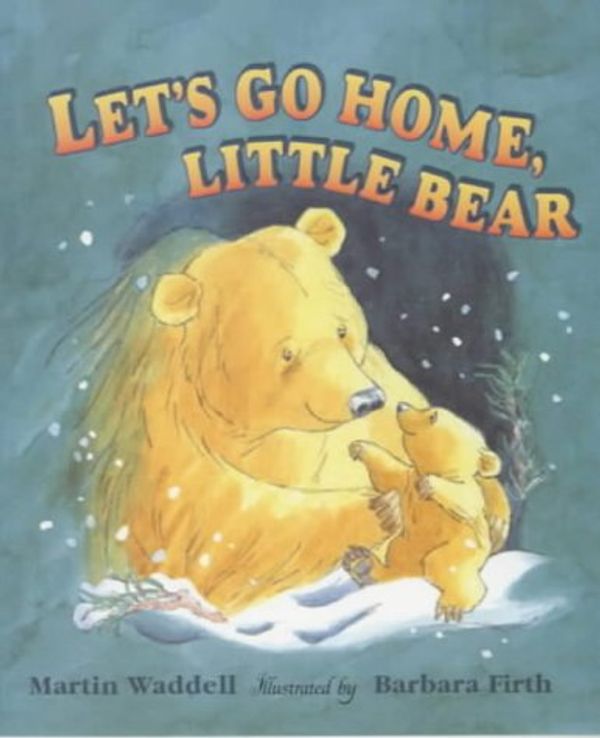 Cover Art for 9780744581720, Let's Go Home, Little Bear by Martin Waddell Michael Rosen