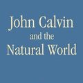Cover Art for 9780761837138, John Calvin and the Natural World by Young, Davis