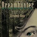 Cover Art for 9780374318536, Dreamhunter (The Dreamhunter Duet, Book 1) by Elizabeth Knox
