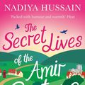Cover Art for 9780008192273, The Secret Lives of the Amir Sisters: the ultimate heart-warming read for 2018 by Nadiya Hussain