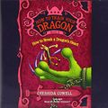 Cover Art for 9781478955986, How to Break a Dragon's Heart by Cressida Cowell