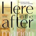 Cover Art for 9781460759967, Here in the After by Marion Frith