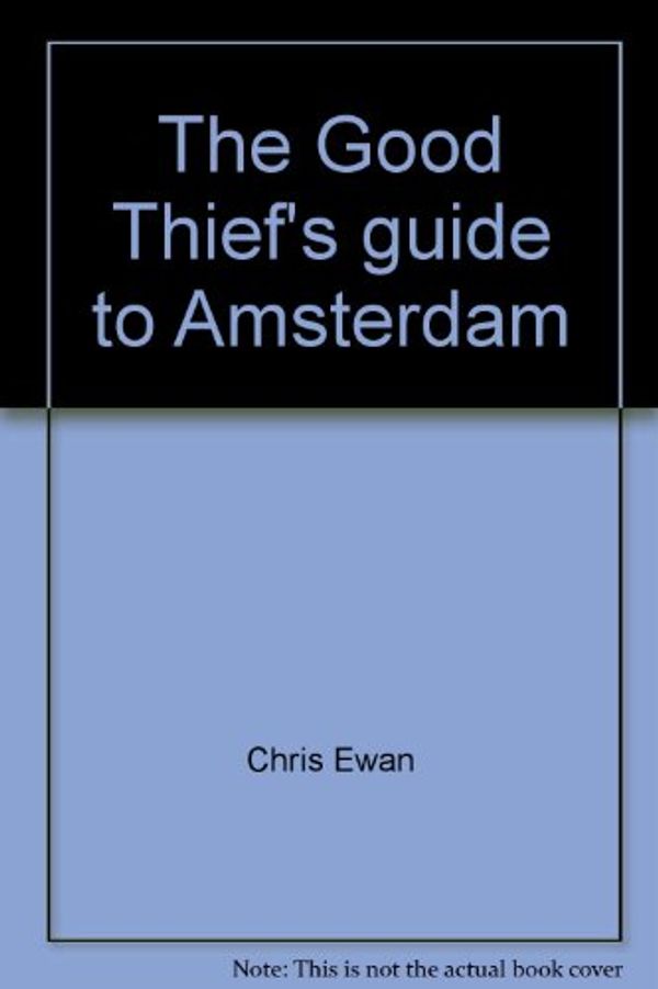 Cover Art for 9781405642842, The Good Thief's guide to Amsterdam by Chris Ewan