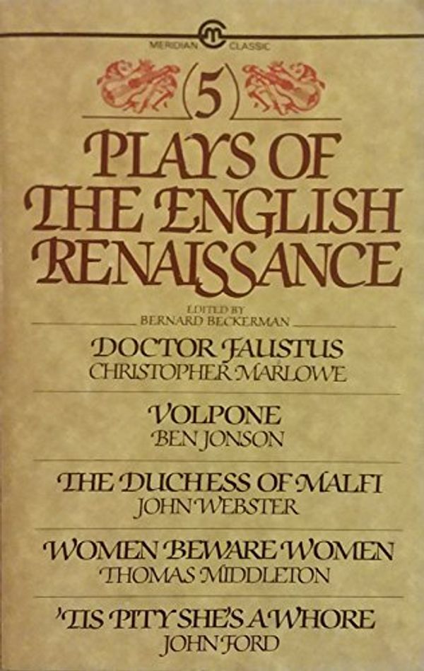 Cover Art for 9780452006447, Five Plays of the English Renaissance (Mentor Books) by Christopher Marlowe; Ben Jonson; John Webster; Thomas Middleton; John Ford