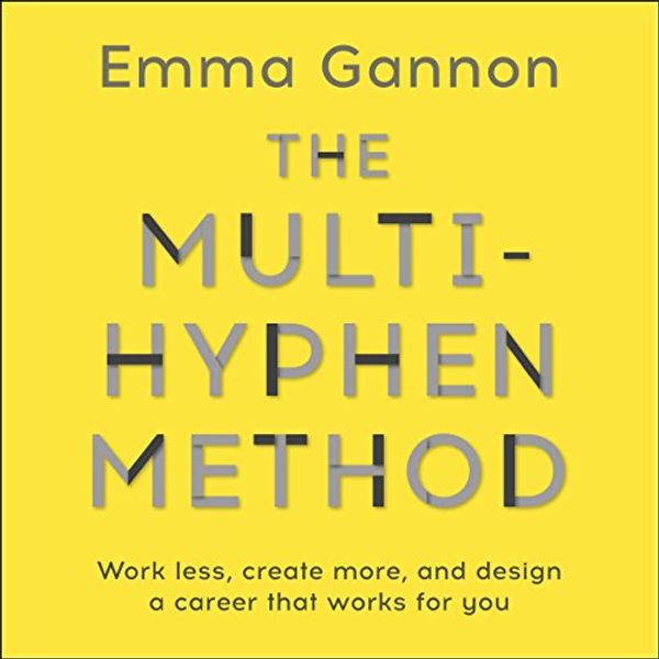 Cover Art for B07845T63W, The Multi-Hyphen Method by Emma Gannon