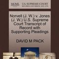 Cover Art for 9781270574842, Norvell (J. W.) V. Jones (J. W.) U.S. Supreme Court Transcript of Record with Supporting Pleadings by David M Pack