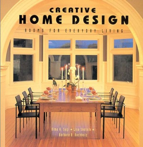 Cover Art for 9781567997798, Creative Home Design: Rooms for Everyday Living by Lisa Skolnik, Rima Suqi, Barbara Buchholz