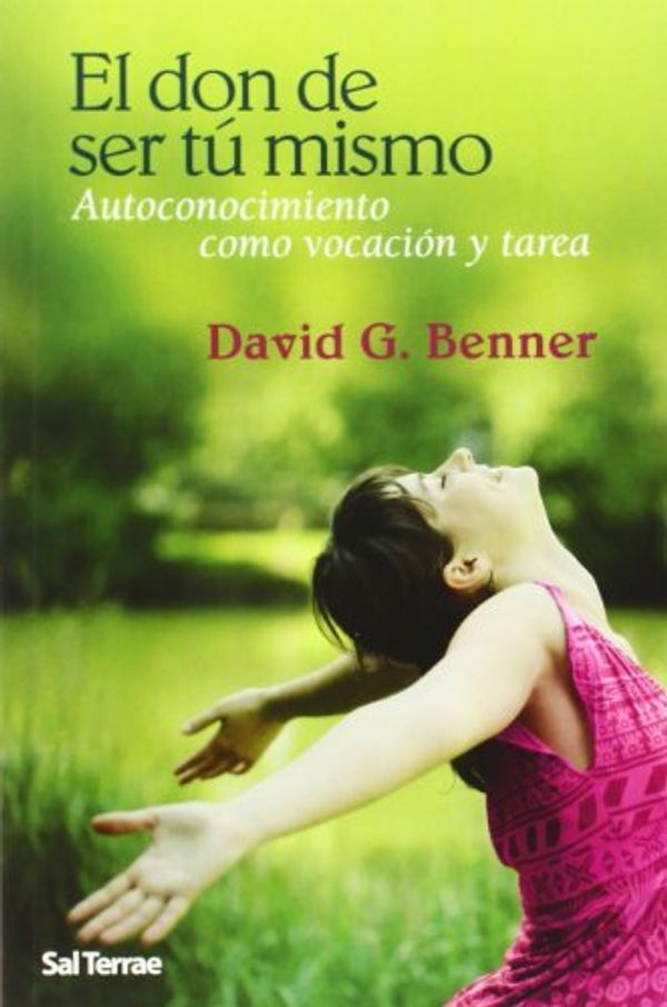 Cover Art for 9788429318067, El don de ser tú mismo : autoconocimiento como vocación y tarea by David G. Benner