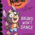 Cover Art for 9781761210044, Bruno Won't Dance: School of Monsters (Volume 13) by Sally Rippin