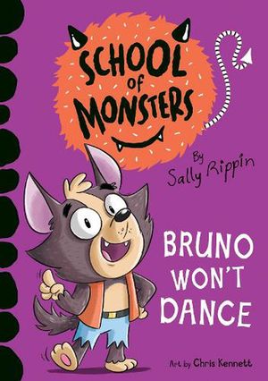 Cover Art for 9781761210044, Bruno Won't Dance: School of Monsters (Volume 13) by Sally Rippin