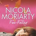 Cover Art for B006Y1J3K2, Free-Falling by Nicola Moriarty